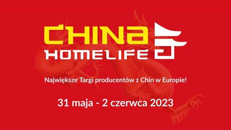 12. edycja targów China Homelife Poland, 31 maja – 2 czerwca 2023