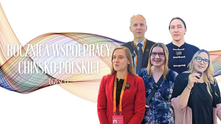 75. rocznica współpracy chińsko-polskiej – część I