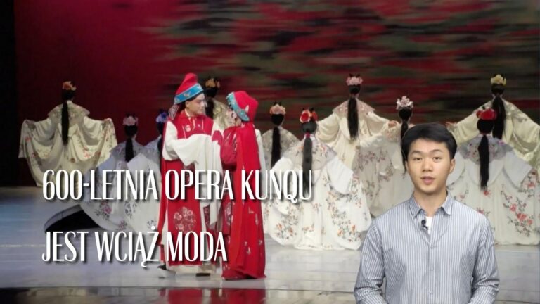 600 lat Kunqu: Starożytna opera w nowoczesnej odsłonie