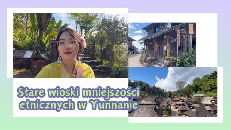 Stare wioski mniejszości etnicznych w Yunnanie
