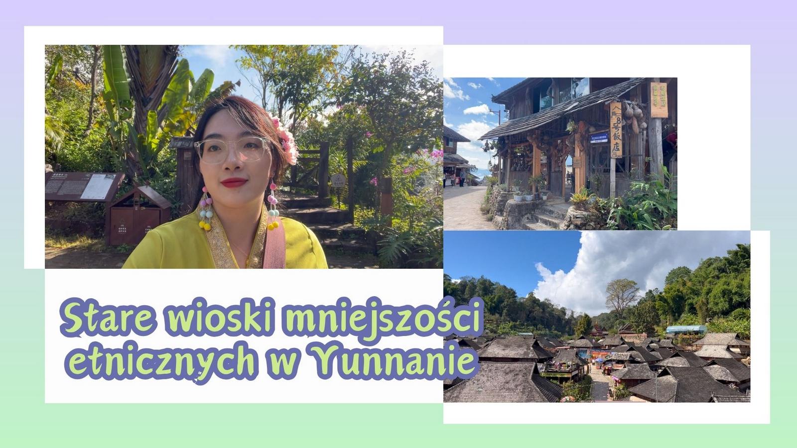 Stare wioski mniejszości etnicznych w Yunnanie
