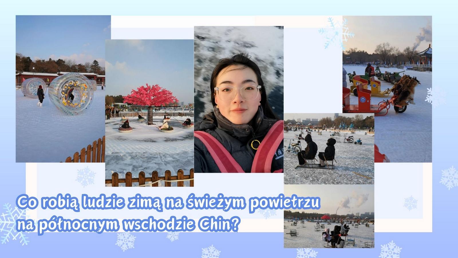 Co robią ludzie zimą na świeżym powietrzu na północnym wschodzie Chin?