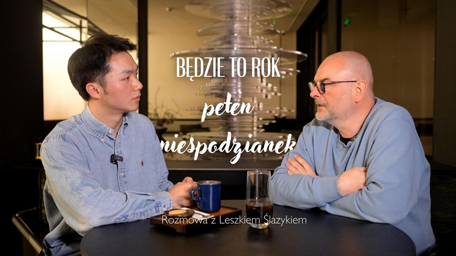 Rozmowa z Leszkiem Ślazykiem – Będzie to rok pełen niespodzianek