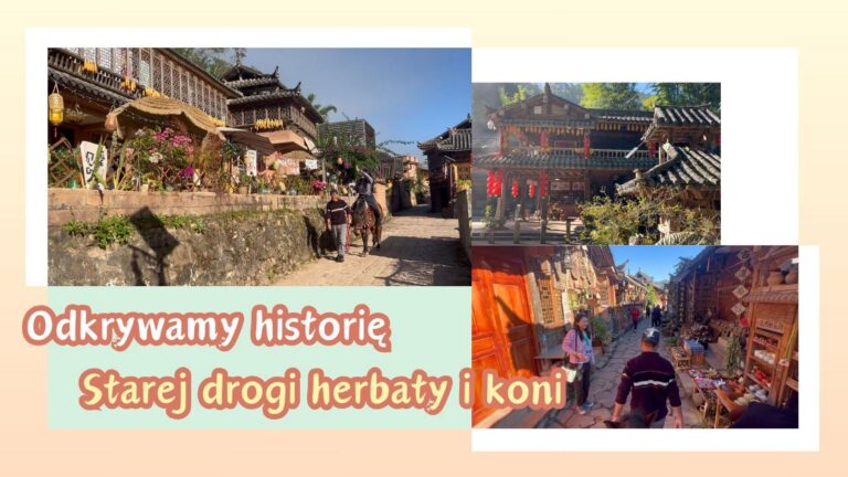 Wioska Nakeli: Odkrywamy historię Starej drogi herbaty i koni