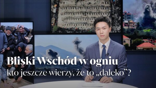 Bliski Wschód w ogniu: Kto jeszcze wierzy, że to „daleko”?